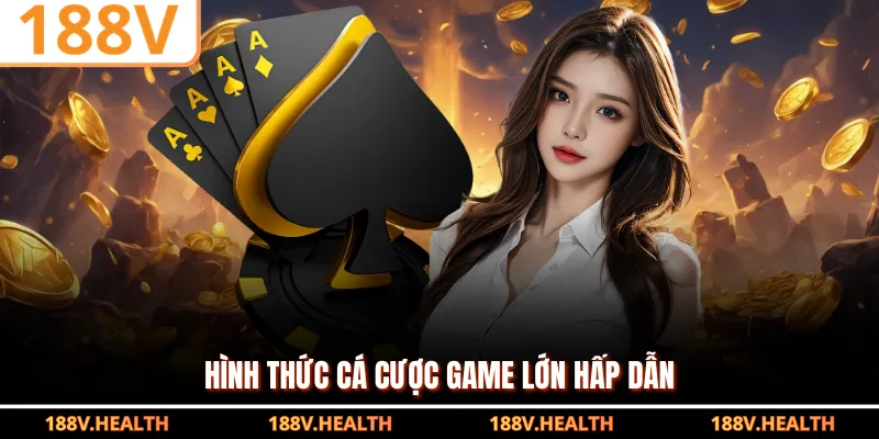 Hình thức cá cược game lớn hấp dẫn