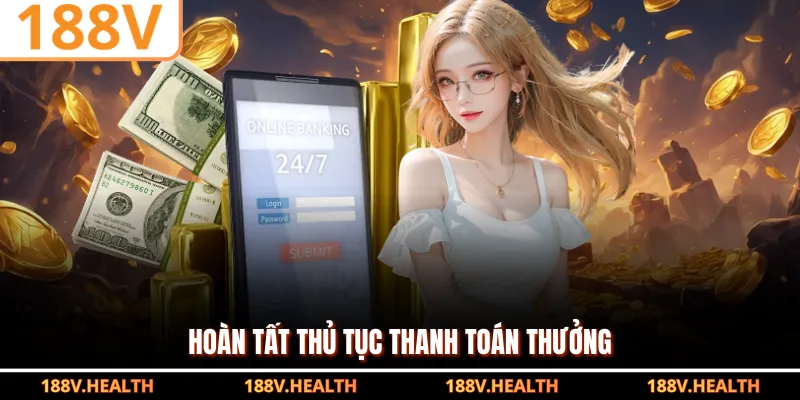 Hoàn tất thủ tục thanh toán thưởng