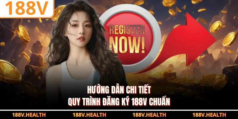 Hướng dẫn chi tiết quy trình đăng ký 188V chuẩn