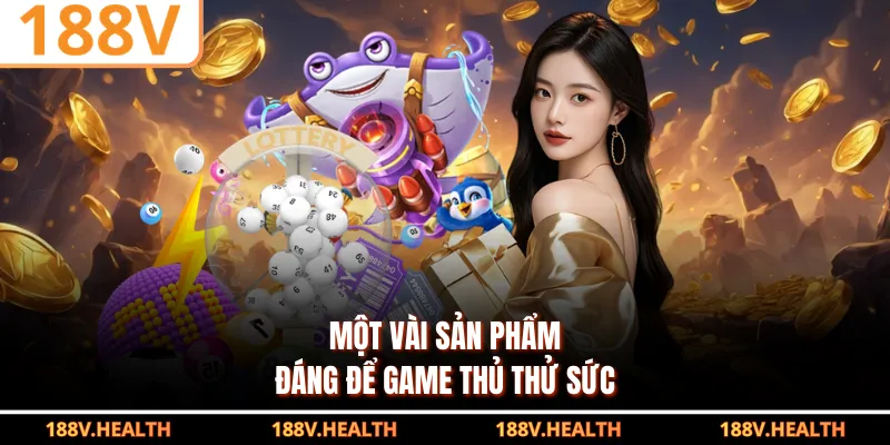 Một vài sản phẩm đáng để game thủ thử sức